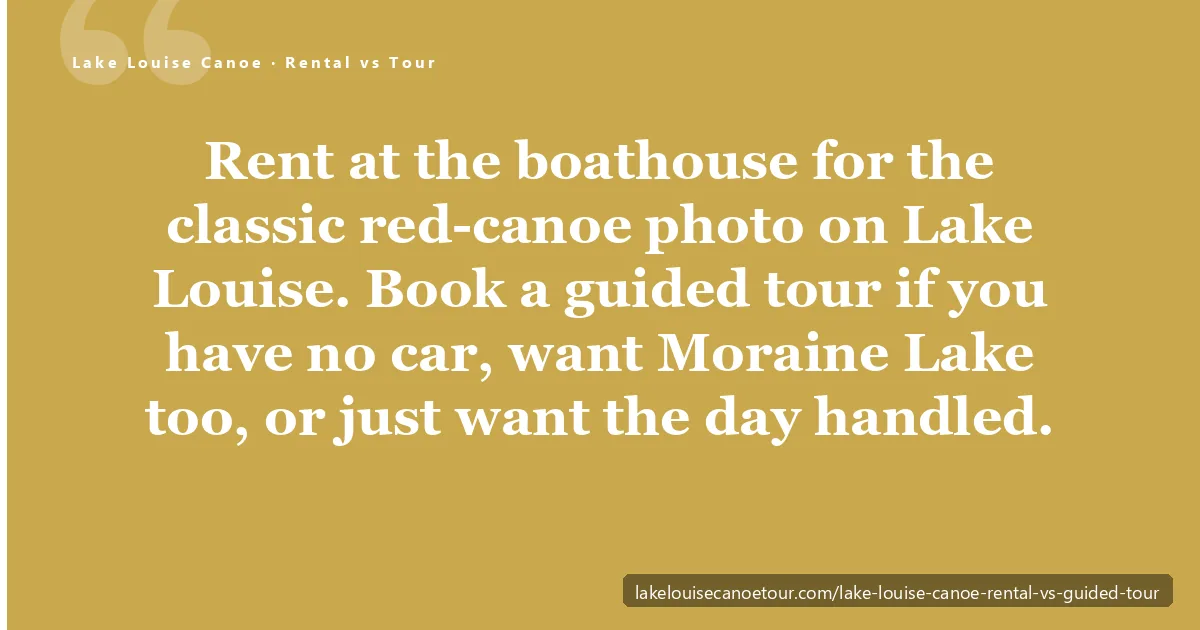 Lake Louise canoe rental vs guided tour — a walk-up red canoe rental at the Fairmont boathouse compared with a guided Banff tour that includes transport, Banff National Park